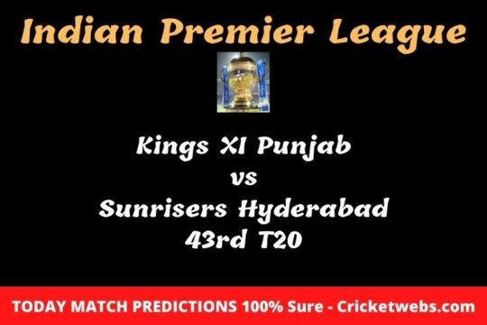 Kings XI Punjab vs Sunrisers Hyderabad 43rd T20 Match Prediction