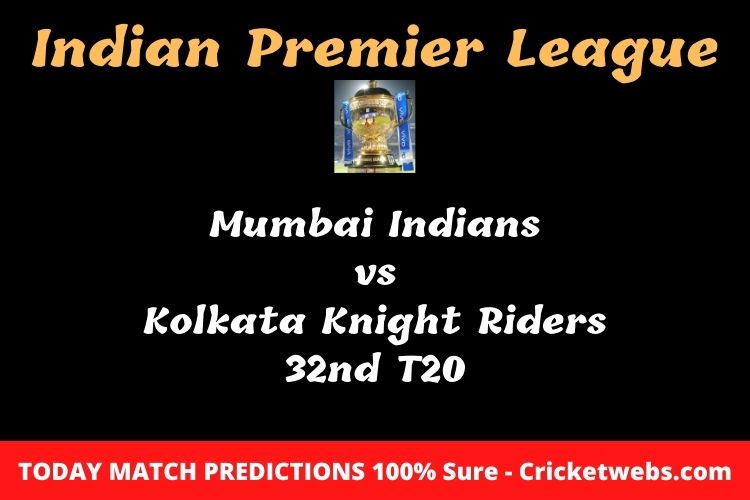 Mumbai Indians vs Kolkata Knight Riders 32nd T20 Match Prediction
