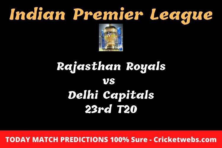 Rajasthan Royals vs Delhi Capitals 23rd T20 Match Prediction