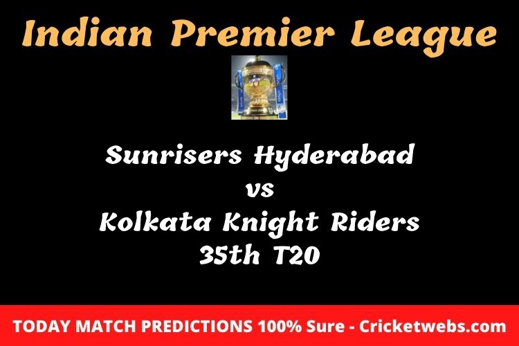 Sunrisers Hyderabad vs Kolkata Knight Riders 35th T20 Match Prediction