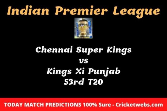 Chennai Super Kings vs Kings Xi Punjab 53rd T20 Match Prediction