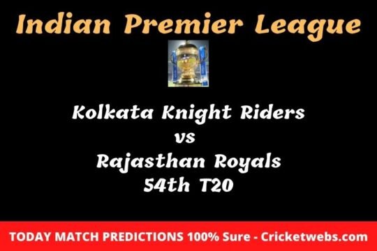 Kolkata Knight Riders vs Rajasthan Royals 54th T20 Match Prediction
