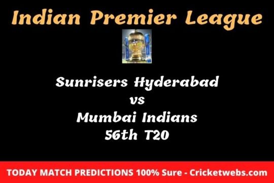 Sunrisers Hyderabad vs Mumbai Indians 56th T20 Match Prediction