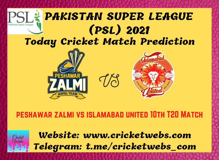 Cricket Betting Tips and Dream11 Cricket Match Predictions Peshawar Zalmi vs Islamabad United 10th T20 PSL 2021