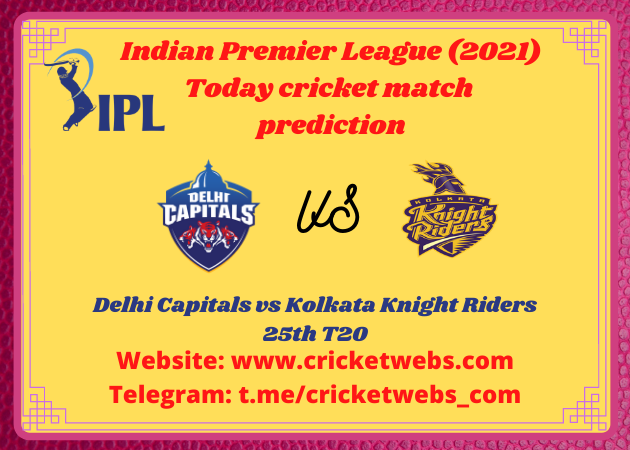 Who Will Win Delhi Capitals vs Kolkata Knight Riders 25th T20 IPL 2021 Prediction