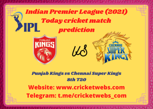Who Will Win Punjab Kings vs Chennai Super Kings 8th T20 IPL 2021 Prediction
