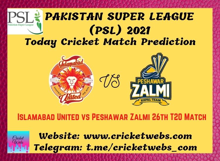 Who Will Win Islamabad United vs Peshawar Zalmi 26th T20 PSL 2021 Match Prediction