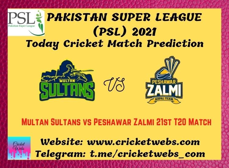 Who Will Win Multan Sultans vs Peshawar Zalmi 21st T20 Match T20 Match T20 PSL 2021 Match Prediction