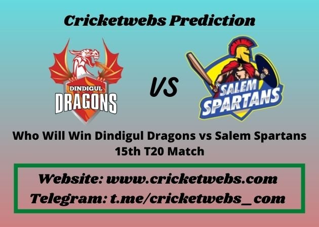 Who Will Win Dindigul Dragons vs Salem Spartans 15th T20 Match 2021 Match Prediction