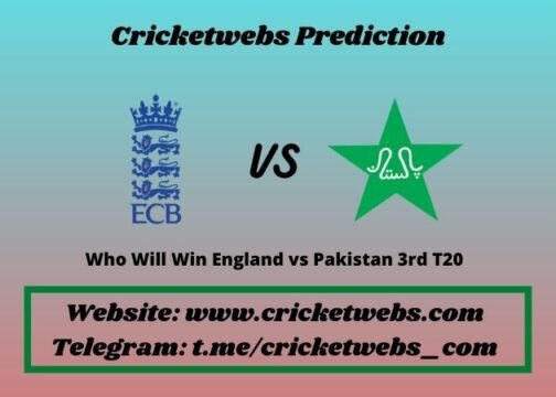 Who Will Win England vs Pakistan 3rd T20 2021 Match Prediction