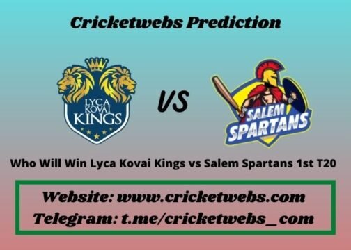 Who Will Win Lyca Kovai Kings vs Salem Spartans 1st T20 2021 Match Prediction