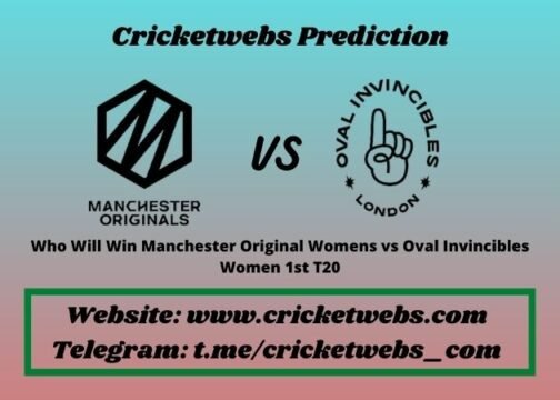 Who Will Win Manchester Original Womens vs Oval Invincibles Women 1st T20 2021 Match Prediction