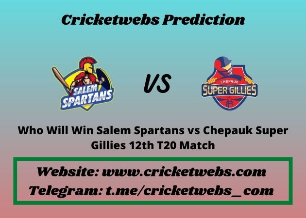 Who Will Win Salem Spartans vs Chepauk Super Gillies 12th T20 Match 2021 Match Prediction