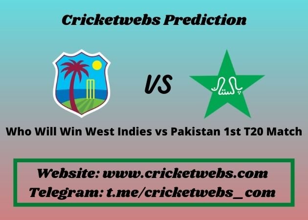 Who Will Win West Indies vs Pakistan 1st T20 Match 2021 Match Prediction