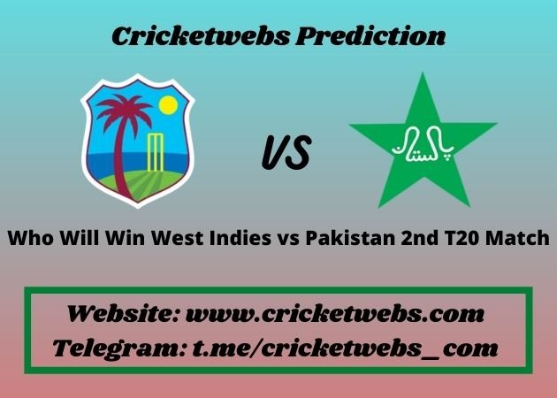 Who Will Win West Indies vs Pakistan 2nd T20 Match 2021 Match Prediction