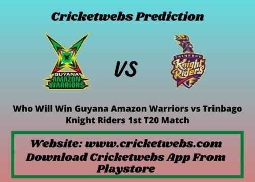 Guyana Amazon Warriors vs Trinbago Knight Riders 1st T20 Match 2021 Prediction