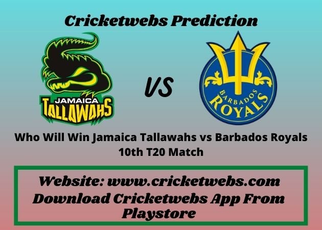 Jamaica Tallawahs vs Barbados Royals 10th T20 Match 2021 Prediction