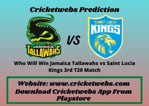 Jamaica Tallawahs vs Saint Lucia Kings 3rd T20 Match 2021 Prediction