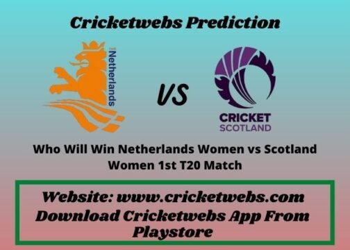 Netherlands Women vs Scotland Women 1st T20 Match 2021 Prediction
