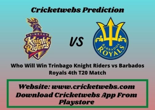 Trinbago Knight Riders vs Barbados Royals 4th T20 Match 2021 Prediction