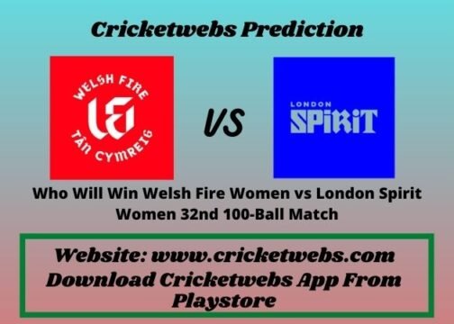 Welsh Fire Women vs London Spirit Women 32nd 100-Ball Match 2021 Prediction