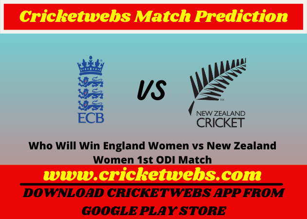 England Women vs New Zealand Women 1st ODI Match 2021 Prediction