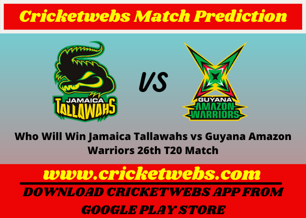 Jamaica Tallawahs vs Guyana Amazon Warriors 26th T20 Match 2021 Prediction