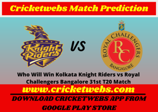 Kolkata Knight Riders vs Royal Challengers Bangalore 31st T20 Match 2021 Prediction