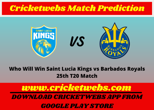 Saint Lucia Kings vs Barbados Royals 25th T20 Match 2021 Prediction
