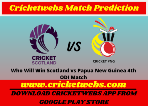 Scotland vs Papua New Guinea 4th ODI Match 2021 Prediction
