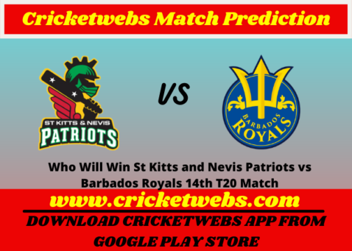 St Kitts and Nevis Patriots vs Barbados Royals 14th T20 Match 2021 Prediction