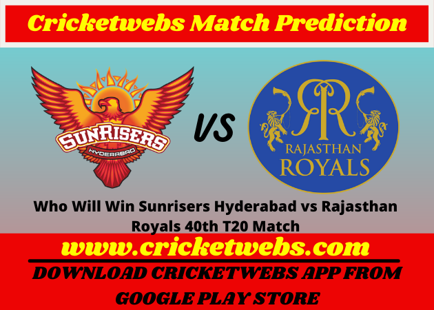 Sunrisers Hyderabad vs Rajasthan Royals 40th T20 Match 2021 Prediction