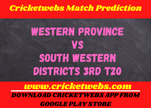 Western Province vs South western districts 3rd t20 2021 Match Prediction