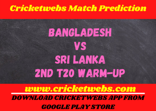 Bangladesh vs Sri Lanka 2nd t20 Warm-Up Match Prediction
