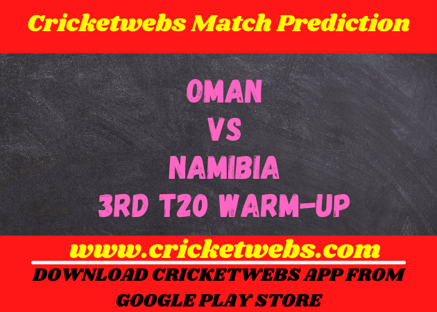 Oman vs Namibia 3rd t20 Warm-Up Match Prediction