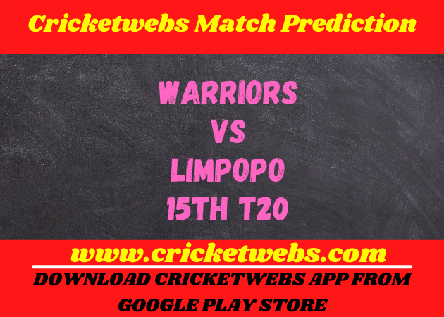 Warriors vs Limpopo 15th t20 2021 Match Prediction