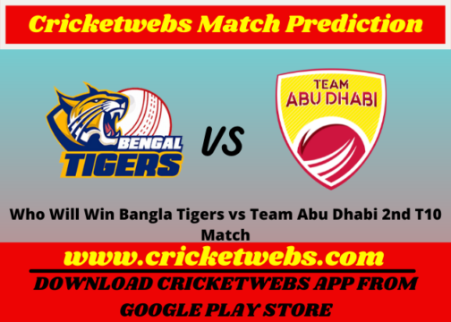 Bangla Tigers vs Team Abu Dhabi 2nd T10 2021 Match Prediction