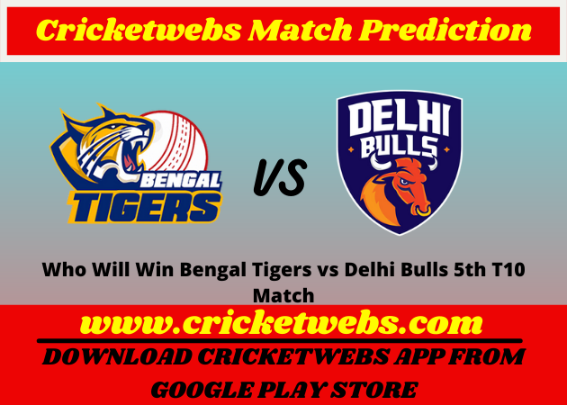 Bengal Tigers vs Delhi Bulls 5th T10 2021 Match Prediction