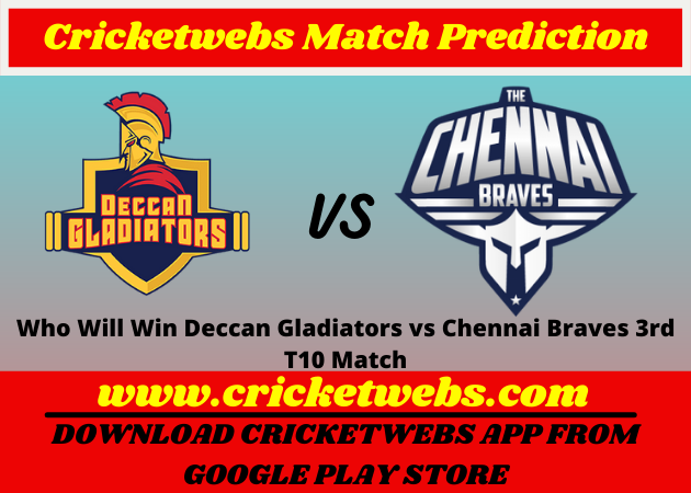 Deccan Gladiators vs Chennai Braves 3rd T10 2021 Match Prediction