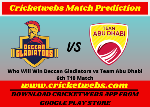 Deccan Gladiators vs Team Abu Dhabi 6th T10 2021 Match Prediction