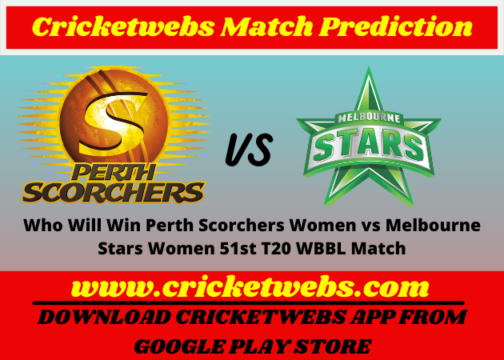 Perth Scorchers Women vs Melbourne Stars Women 51st T20 WBBL Match 2021 Prediction