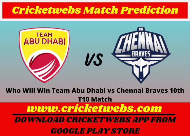 Team Abu Dhabi vs Chennai Braves 10th T10 2021 Match Prediction