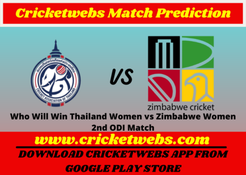 Thailand Women vs Zimbabwe Women 2nd ODI 2021 ICC Women's World Cup Qualifier Match Prediction