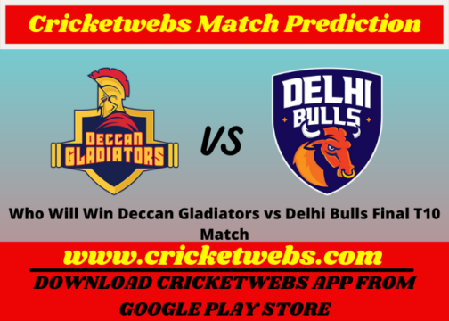 Deccan Gladiators vs Delhi Bulls Final T10 2021 Match Prediction