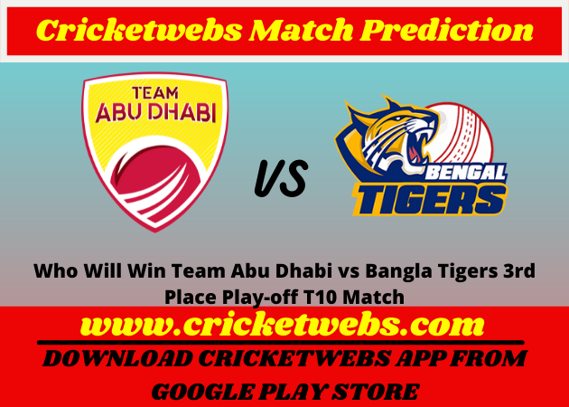 Team Abu Dhabi vs Bangla Tigers 3rd Place Play-off T10 2021 Match Prediction