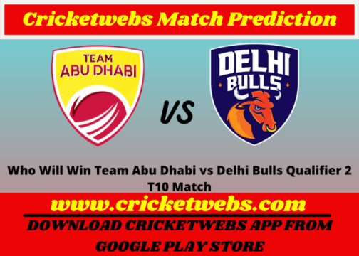 Team Abu Dhabi vs Delhi Bulls Qualifier 2 T10 2021 Match Prediction