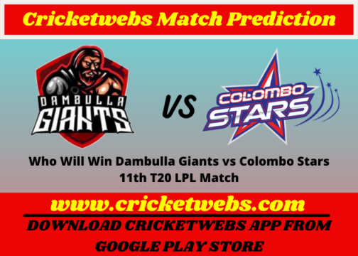 Who Will Win Dambulla Giants vs Colombo Stars 11th T20 Lanka Premier League Match Prediction