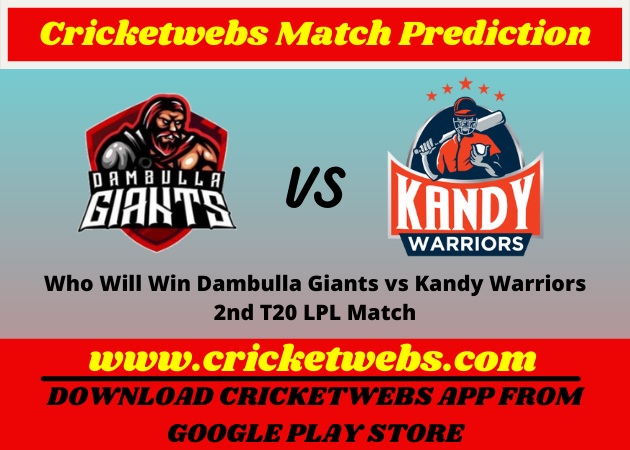 Who Will Win Dambulla Giants vs Kandy Warriors 2nd T20 Lanka Premier League Match Prediction