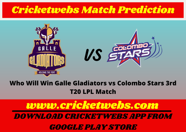Who Will Win Galle Gladiators vs Colombo Stars 3rd T20 Lanka Premier League Match Prediction