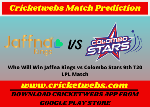 Who Will Win Jaffna Kings vs Colombo Stars 9th T20 Lanka Premier League Match Prediction